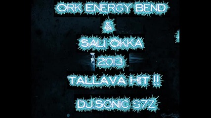 Ork.energy Bend & Sali Okka 2013 Tallava Hit