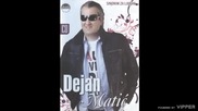 Dejan Matic - Sinonim za ljubav - (Audio 2008)