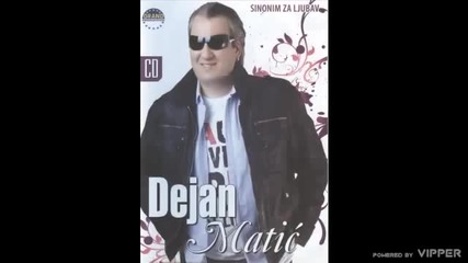 Dejan Matic - Sinonim za ljubav - (Audio 2008)