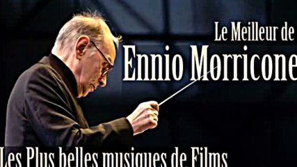 Le Meilleur de Ennio Morricone - Les Plus Belles Musiques de Films - High Quality