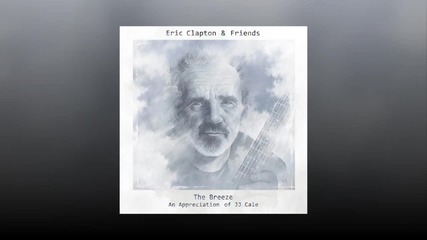 Eric Clapton & Friends - Since You Said Goodbye