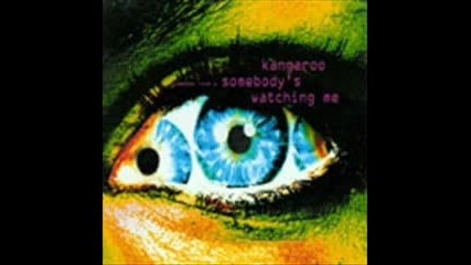 Kangaroo - Somebodys Watching Me 1994 