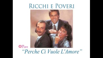 Ricchie e Poveri - Perche Ci Vuole Lamore 