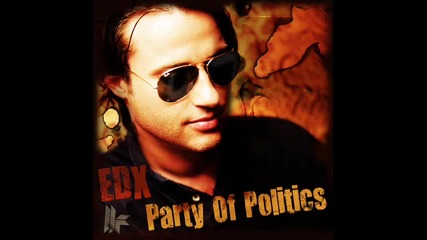 Edx - Party Of Politics (original Club Mix)