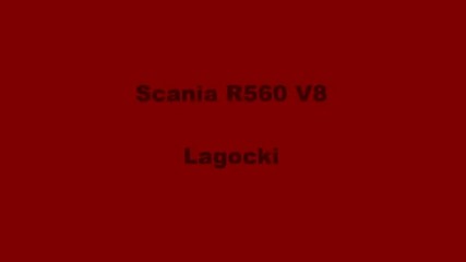 Scania R560 V8 Lagocki