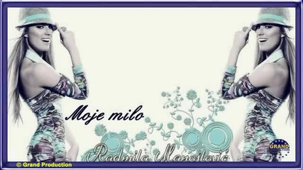 Rada Manojlovic - Moje milo (2012)