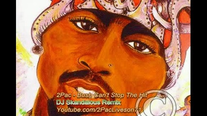 2pac - Bush Can t Stop The Hit aka Iraq War Diss (new 2010 Dj Skandalous) 