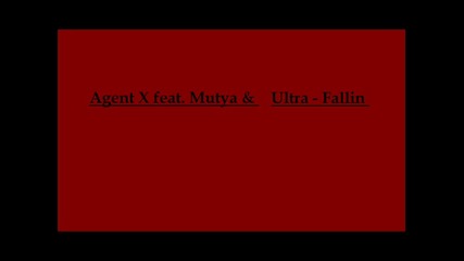 Agent X feat. Mutya & Ultra - Fallin (remix) 