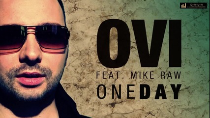 Ovi feat. Mike Raw - One Day (eu si Tu) Romanian version