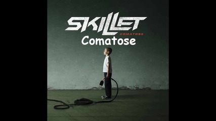 Skillet - Comatose (lyrics)