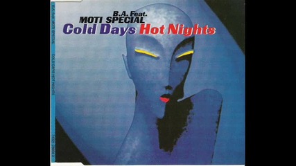 B.a. Feat. Moti Special - Cold Days Hot Nights (airwave)