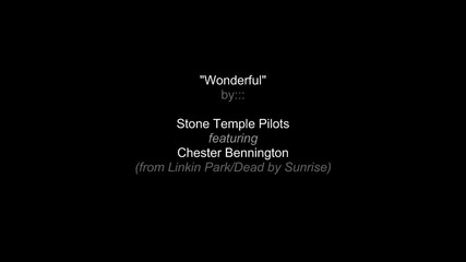 Stone Temple Pilots ft. Chester Bennington - Wonderful (live) 