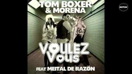 {exclusive21} Tom Boxer & Morena feat. Meital de Razon - Voulez Vous