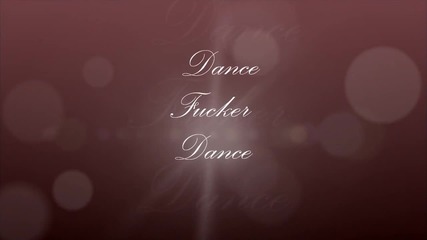 Dance Fucker Dance