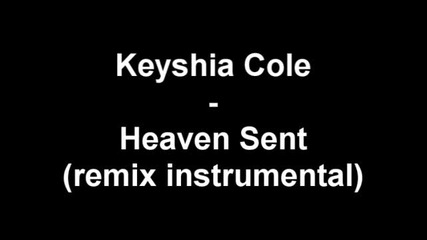 Keyshia Cole - Heaven Sent (remix instrumental) 