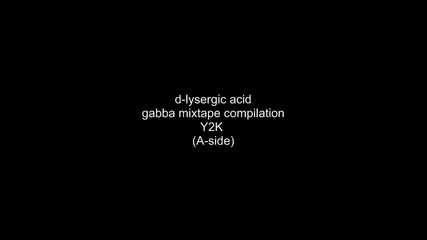 d-lysergic acid - gabba mixtape compilation Y2k