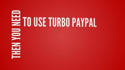 Turbo Paypal | Make Money Online The Easy Way