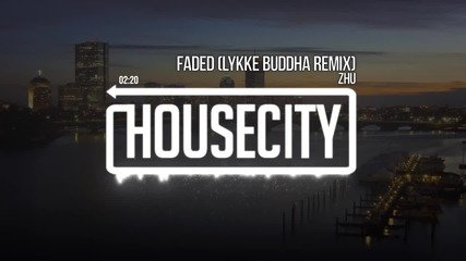 Zhu - Faded (lykke Buddha Remix)