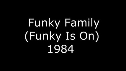 Funky Family -funky Is On -1984