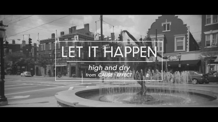 Let It Happen - High and Dry