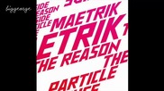 Maetrik - The Reason ( Original Mix ) [high quality]