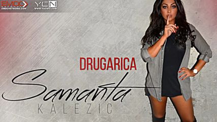 Samanta Kalezic - 2016 - Drugarica (hq) (bg sub)