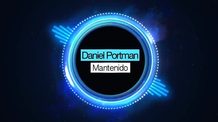 Daniel Portman - Mantenido (original Mix)