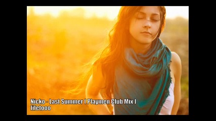 Nicko - Last Summer (playmen Club Mix) 