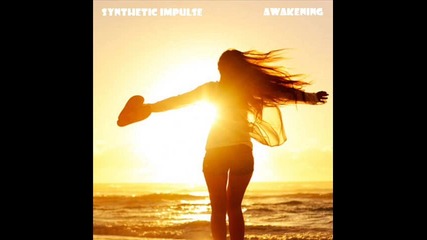 Synthetic Impulse - Awakening (original Mix)