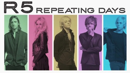 R5 - Repeating Days + превод