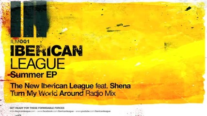 The New Iberican League feat. Shena - Turn My World Around (radio Mix)