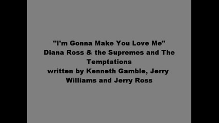 Diana Ross & the Supremes and The Temptations-i`m gonna make you love me