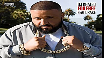 Dj Khaled ft. Drake - For Free