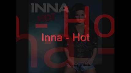 Inna - Hot + Текст и Превод