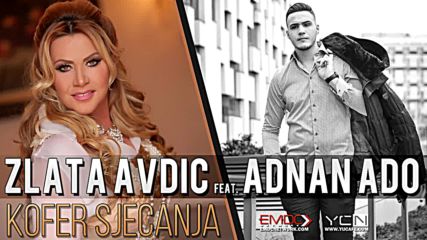 Премиера!!! Adnan Ado i Zlata Avdic - 2016 - Kofer sjecanja (hq) (bg sub)