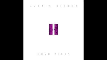Н О В А ! Justin Bieber - Hold Tight