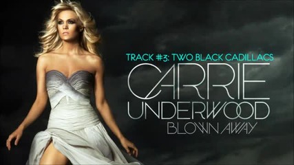 Carrie Underwood - Two Black Cadillacs