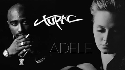 * New - 2011 * Adele ft. Tupac - Someone Like You * Remix *