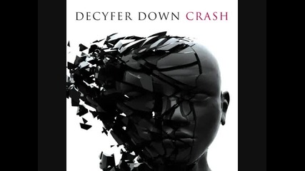 Decyfer Down - Now Im Alive