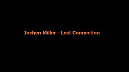 Jochen Miller - Lost Connection