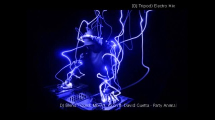 Dj Blend - Quick Mix Vs. David Guetta Akon - Party Animal 