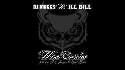 Dj Muggs vs Ill Bill - Narco Corridos Ft.sick Jacken & Uncle Howie 