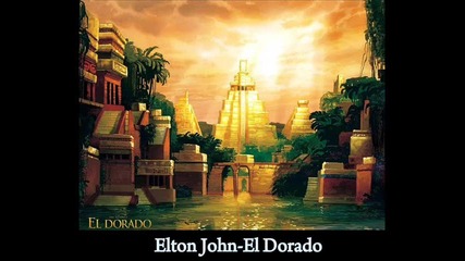 Текст Elton John - El Dorado