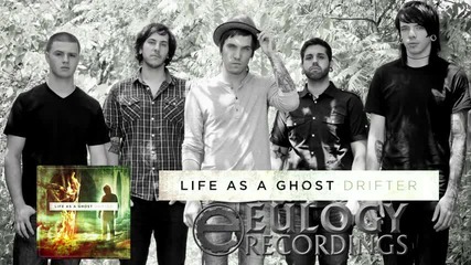 Life As A Ghost - Drifter