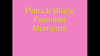 Patrick Star's Funniest Moments