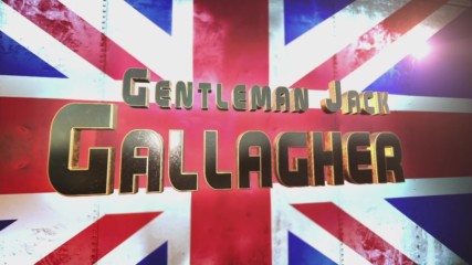 Gentleman Jack Gallagher Entrance Video