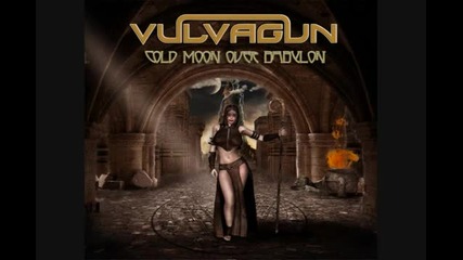 Vulvagun - Cold Moon Over Babylon