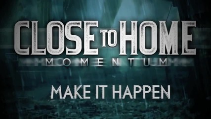 Close To Home - Fake It Till You Make It