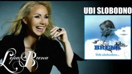 Lepa Brena - Udji slobodno - (Official Audio 2008)