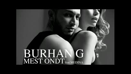 Burhan G feat Medina - Mest Ondt